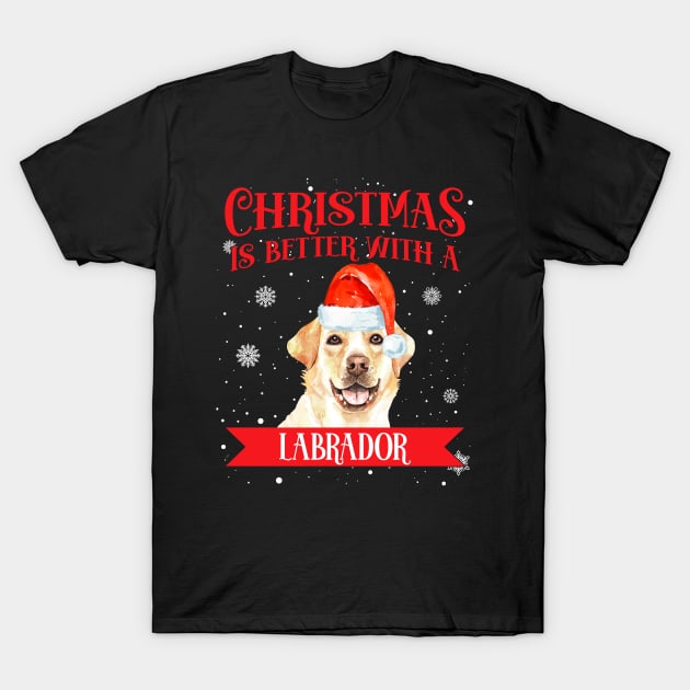 Christmas Is Better With A Labrador T-Shirt by Red Canopy Stores